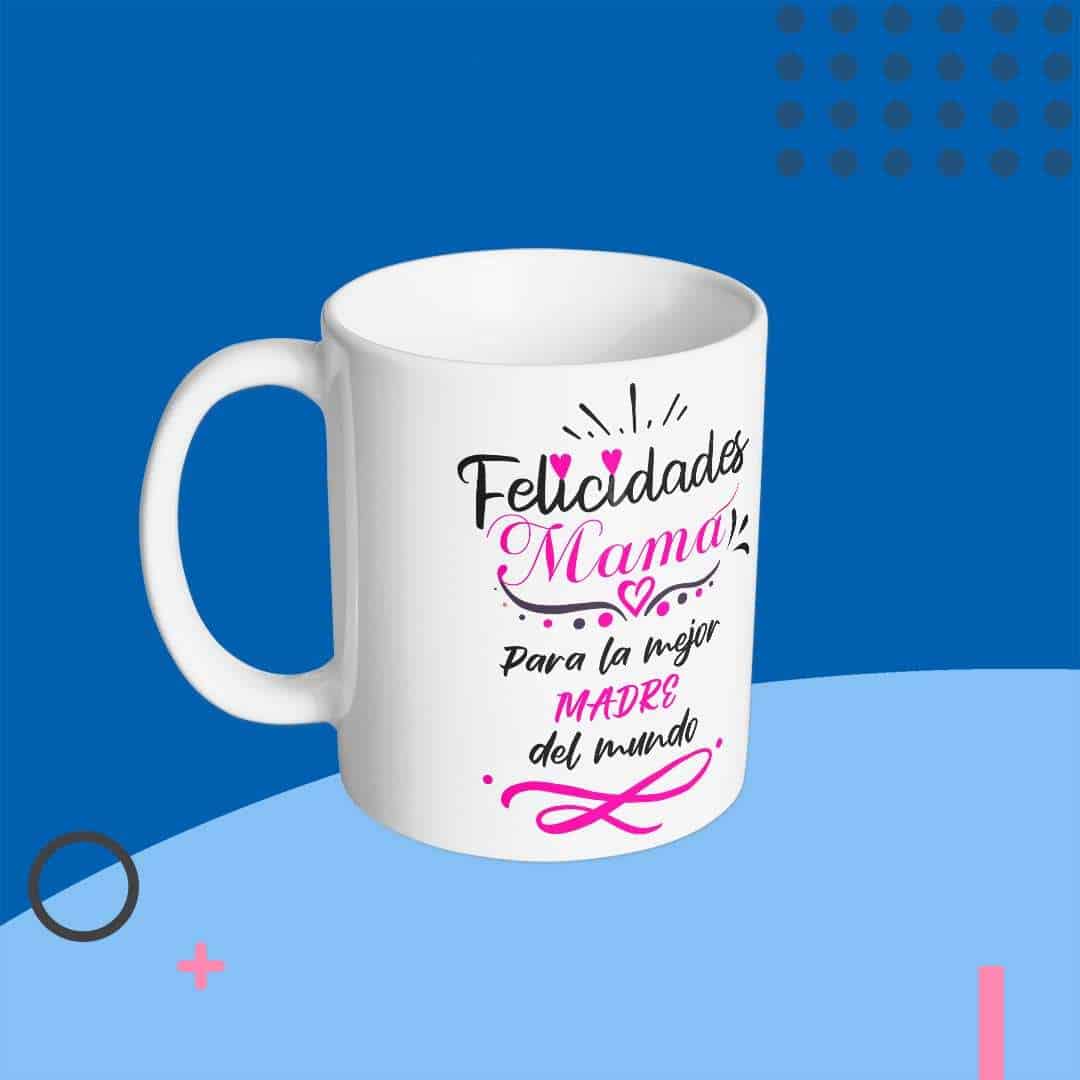 taza con frase Taza Felicidades mamá