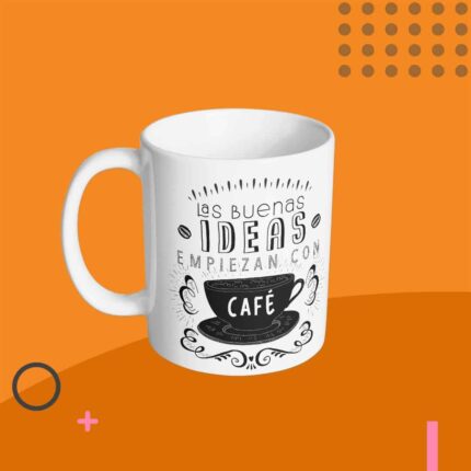 taza con frase Taza Café Buenas ideas